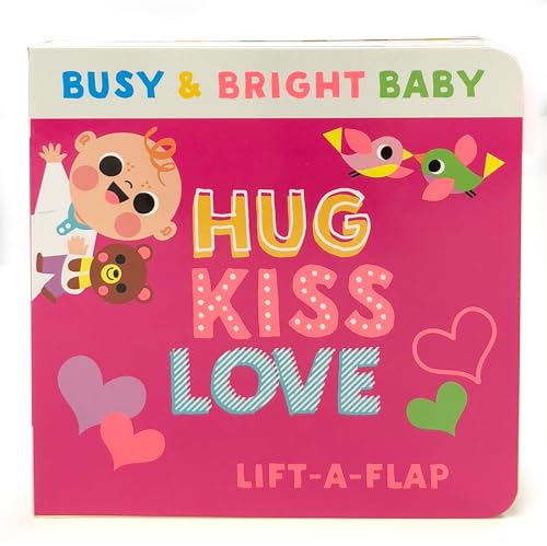 Busy & Bright Baby: Hug, Kiss, Love