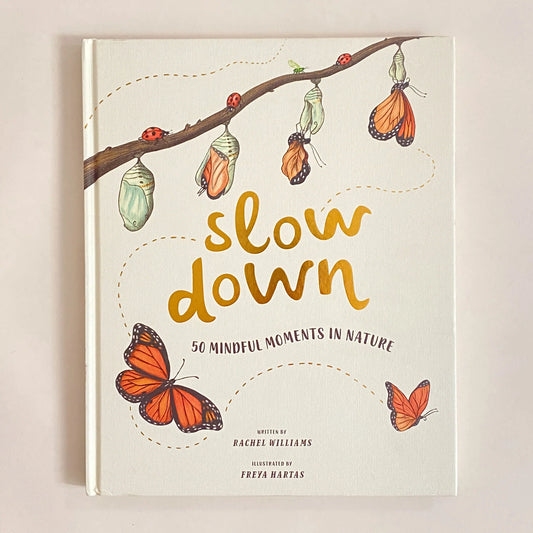Slow Down 50 Mindful Moments in Nature